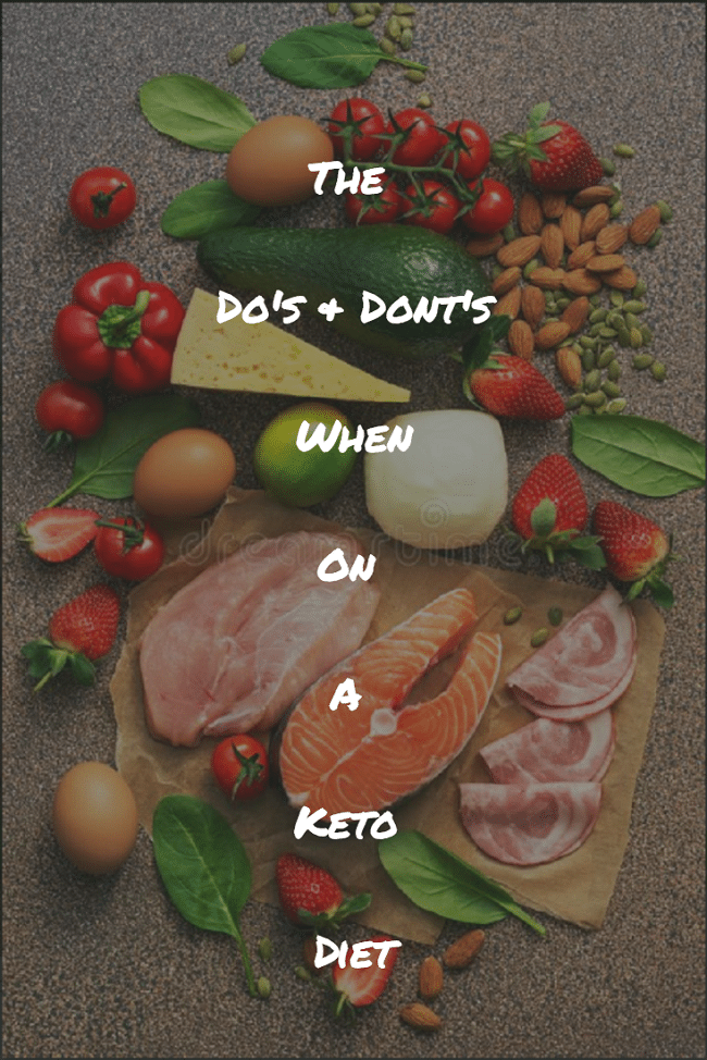 The Do's & Dont's When On A Keto Diet