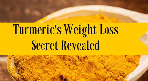 Benefits of Turmeric in Weight Loss